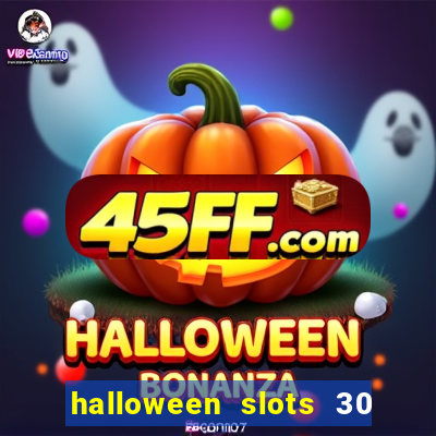 halloween slots 30 linhas multi jogos